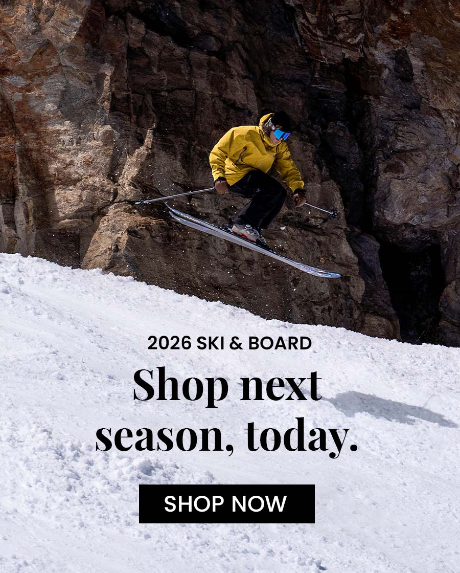 Get geared up for next season today - Shop 2026 Ski and Board!